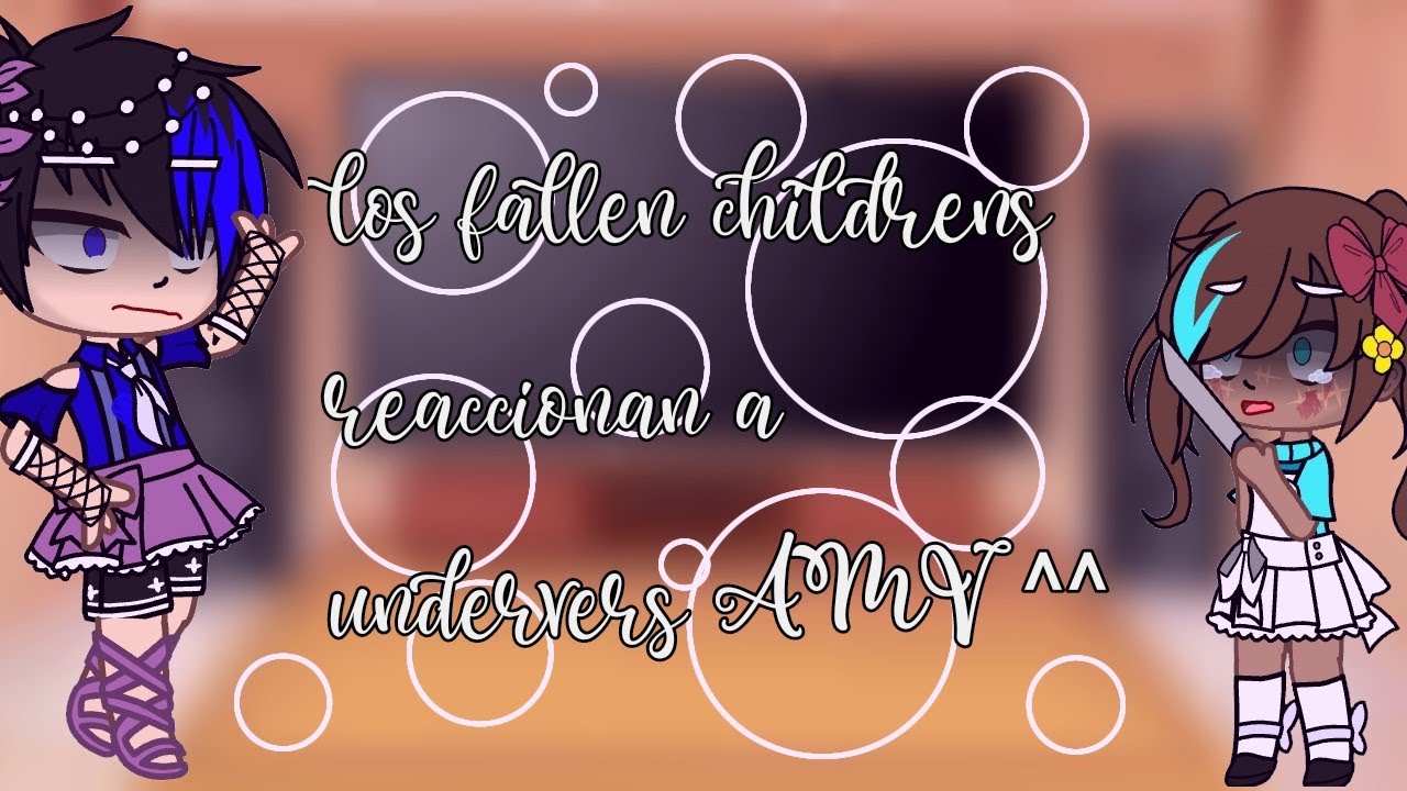 los fallen childrens reaccionan a undervers  AMV  (づ￣ ³￣)づ// yuleka_chan xd