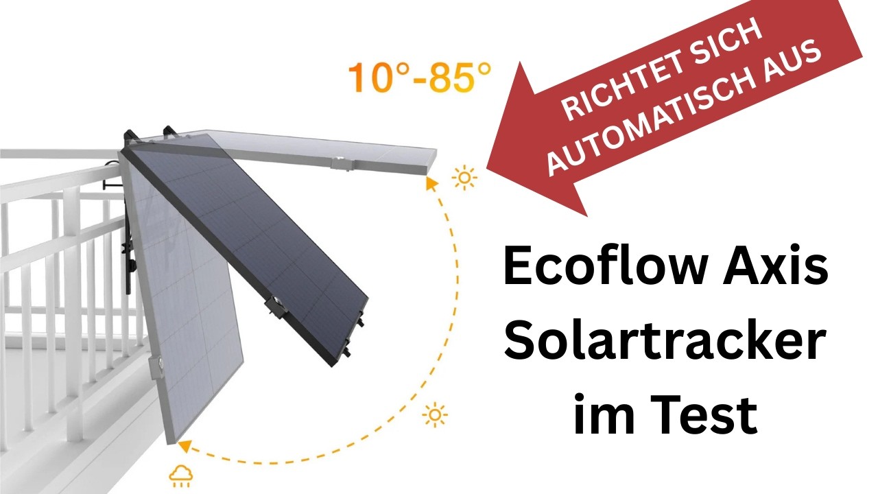 EcoFlow Single Axis Solar Tracker - automatisches ausrichten der Solarmodule. Wie viel Mehrertrag ?