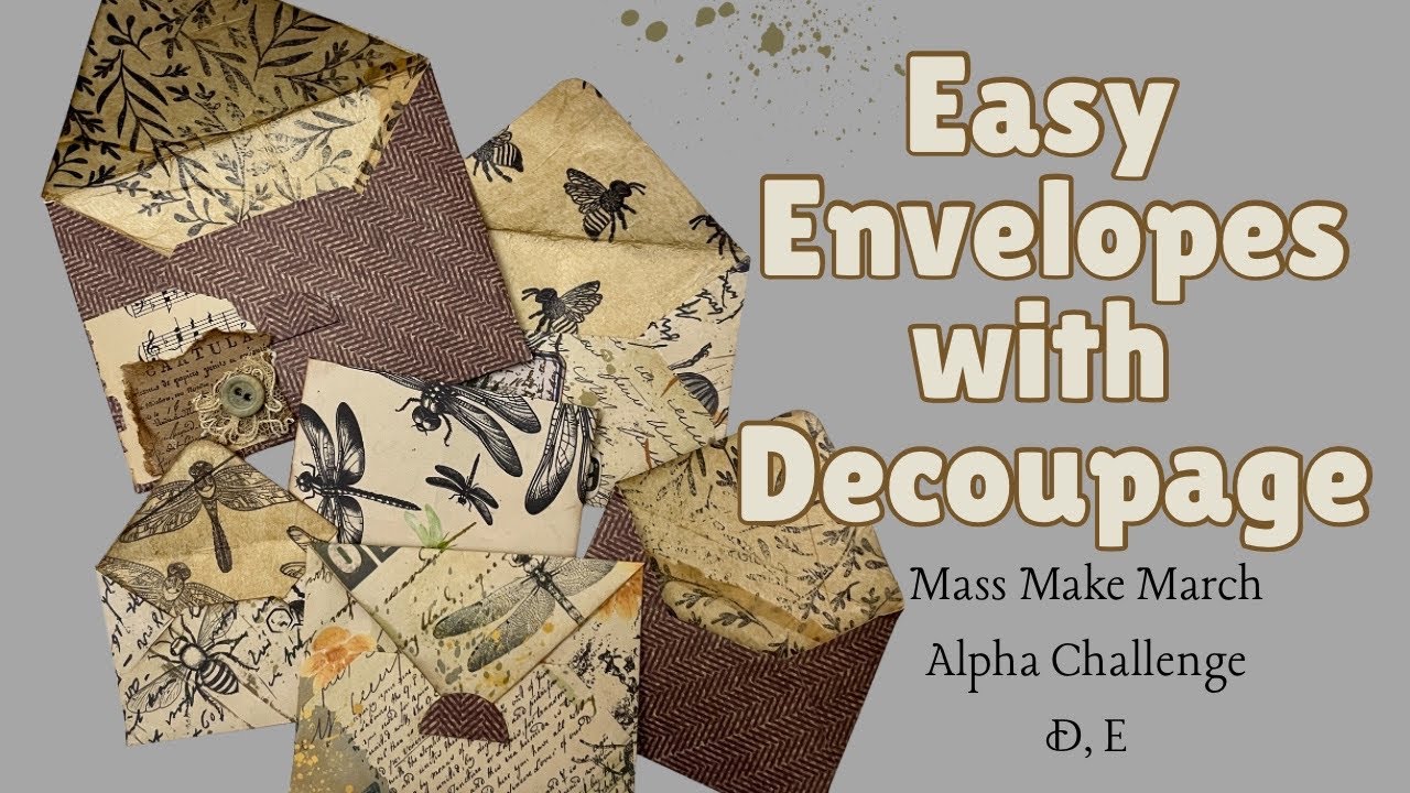 Have one-sided paper? Make these easy Envelopes w/ Découpage, Mass Make March, Alpha Challenge D, E