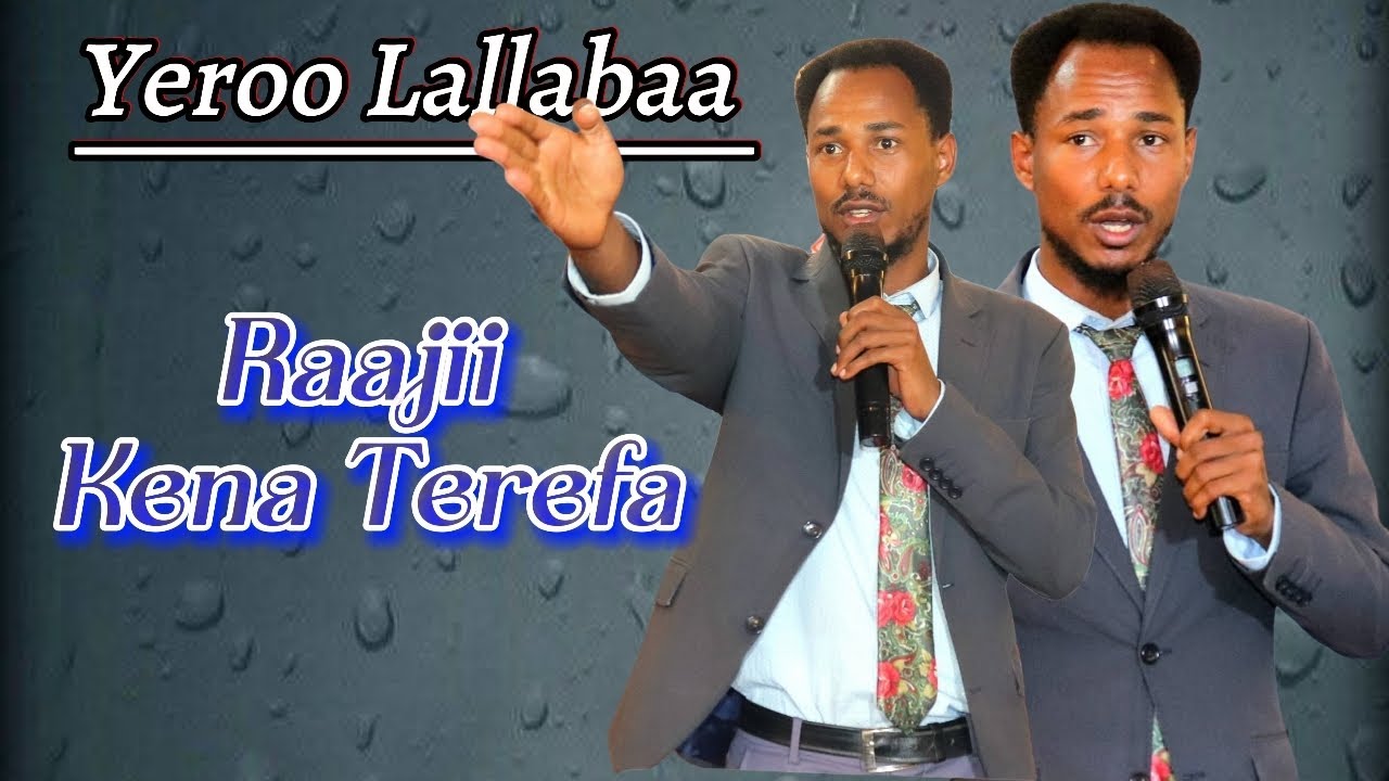 Yeroo Lallabaa |Raajii Kena Terefa || @Burka Jiregna Int. Church |
