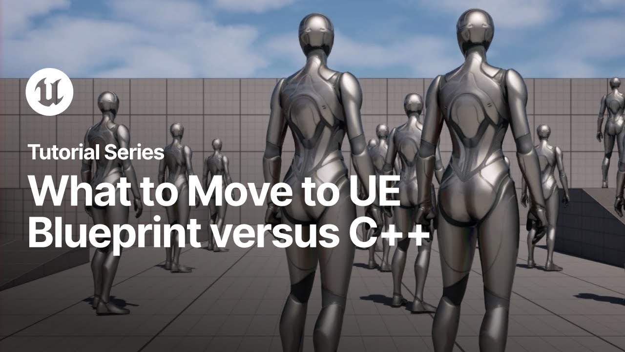 Switching to Unreal | Deciding What to Move to Unreal Engine Blueprint versus C++