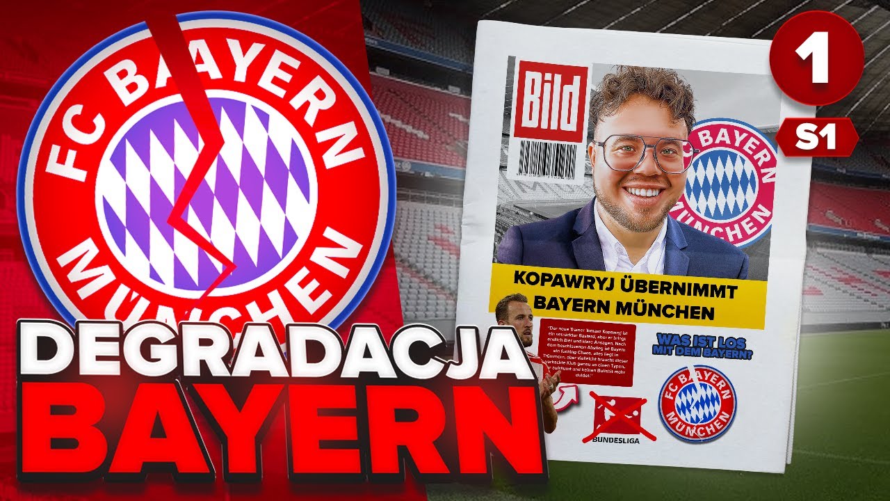 Kopawryj ratuje Bayern! [#1/S1] DEGRADACJA BAYERN