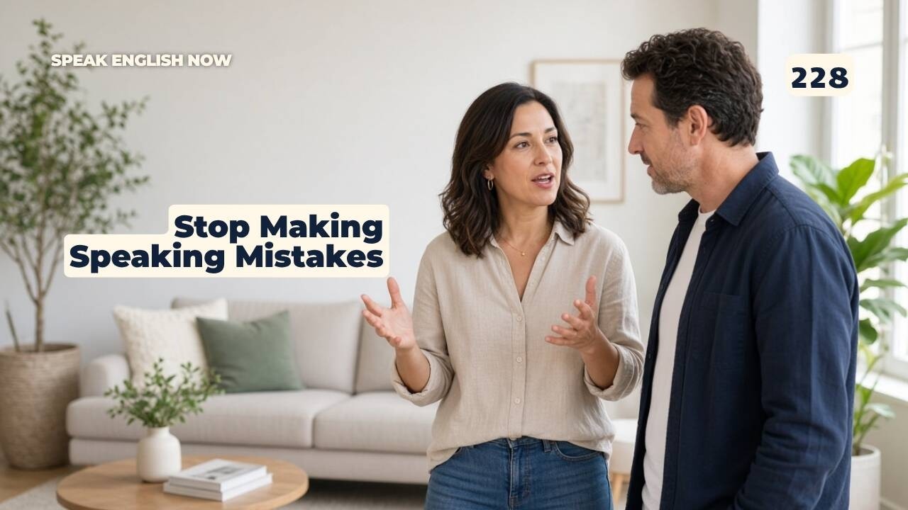 228 How to stop making mistakes when speaking English?