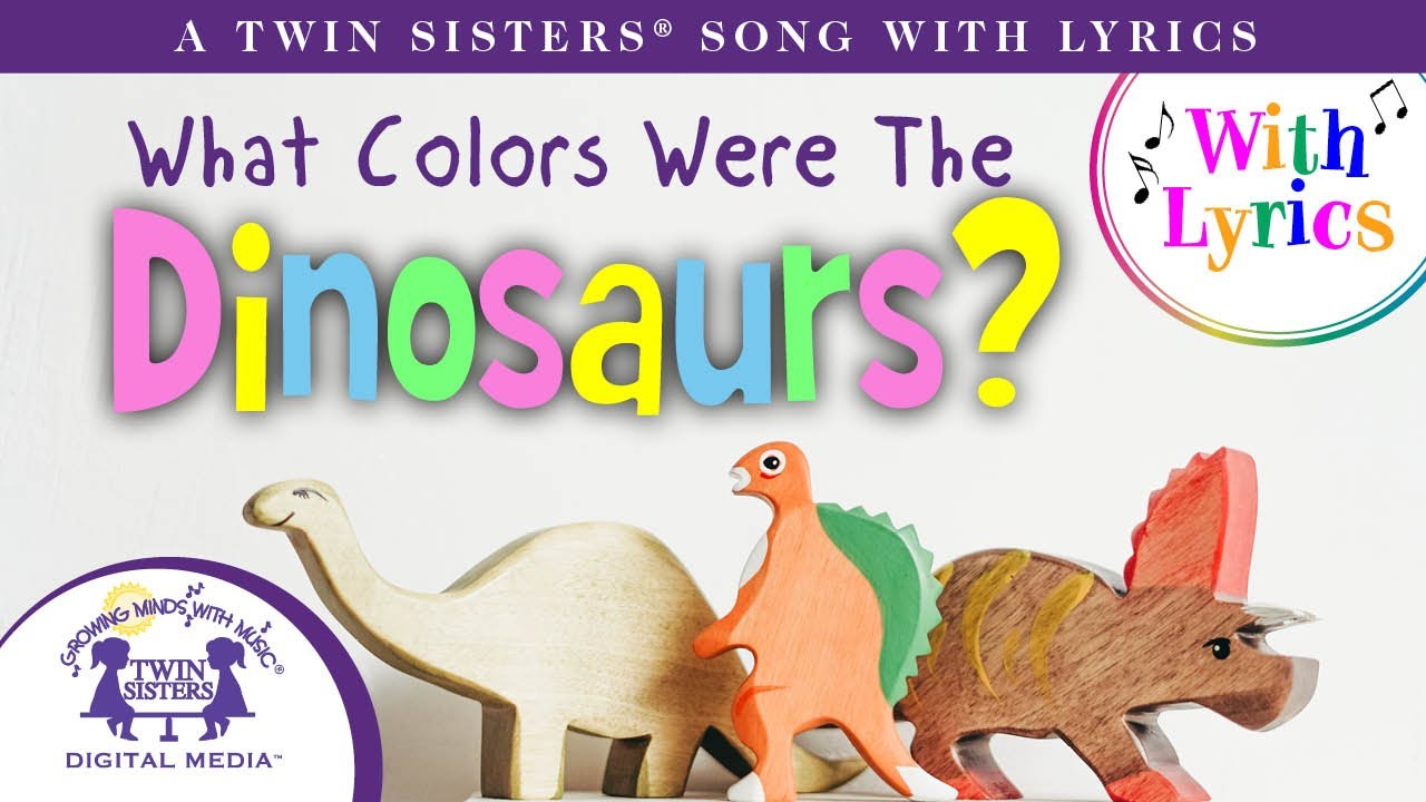 What Colors Were The Dinosaurs?    A Twin Sisters® Song With Lyrics!