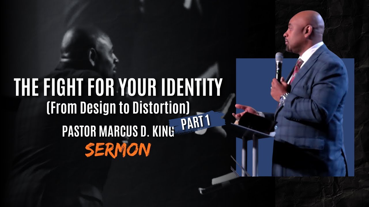 The Fight for Your Identity (Part 1) Sermon - Marcus D. King