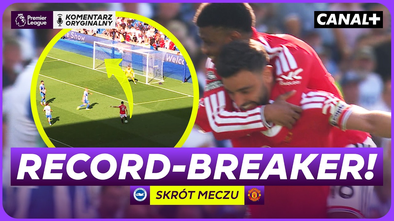 BRUNO FERNANDES POBIŁ REKORD ASYST W PREMIER LEAGUE! BRIGHTON - MANCHESTER UNITED, SKR&Oacute;T MECZU