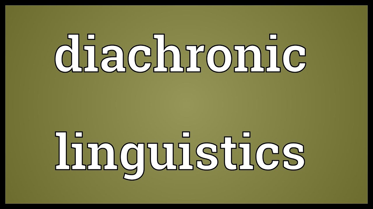 Diachronic linguistics Meaning