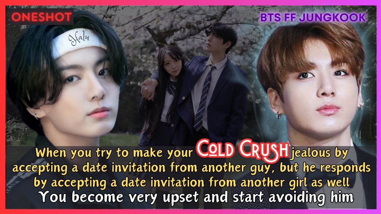 Jungkook FF When You Make Him Jealous & You Get Jealous Instead, Ignoring Him Cold Crush BTS Oneshot