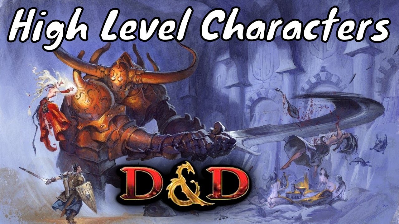 Playing High Level Characters in Dungeons & Dragons 5E