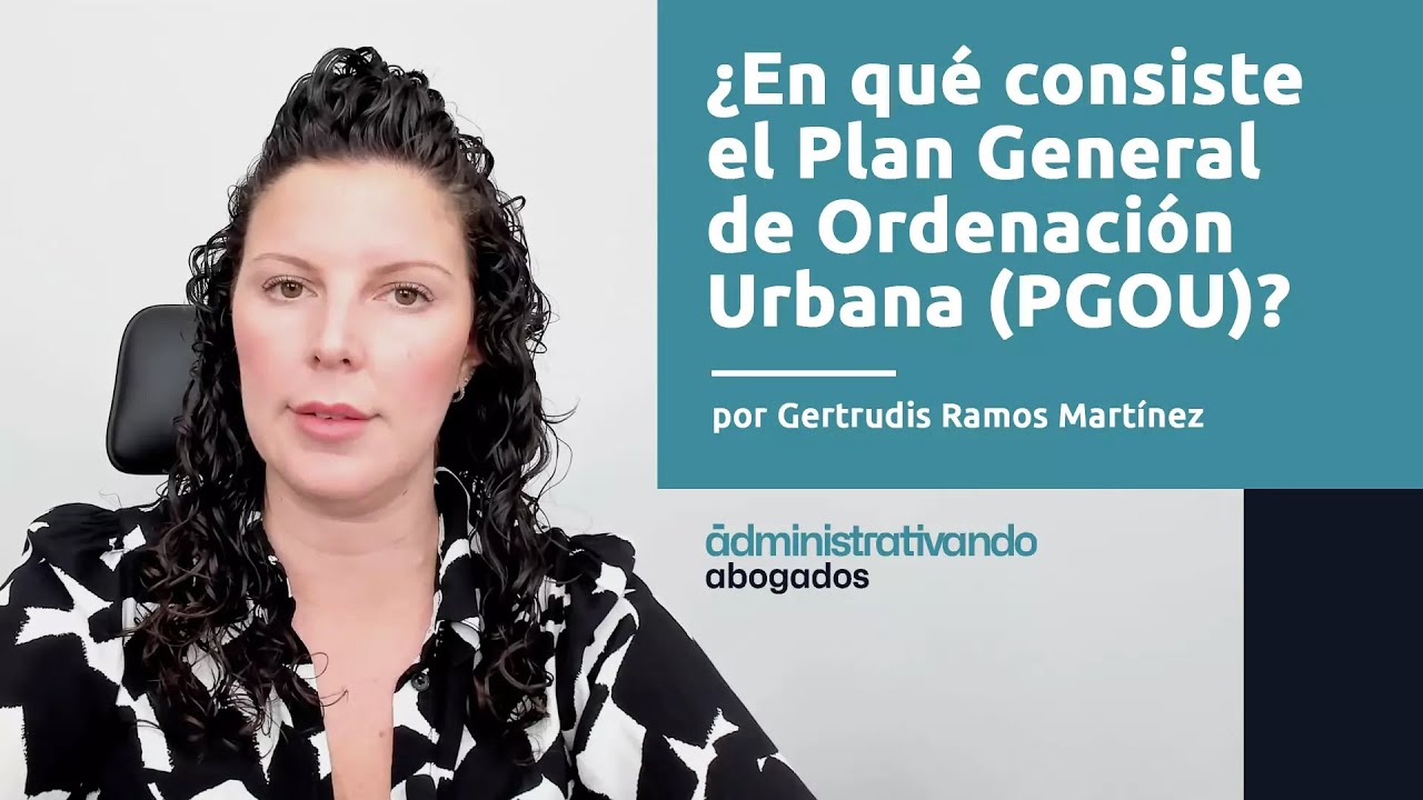 ¿En qué consiste el Plan General de Ordenación Urbana (PGOU)?