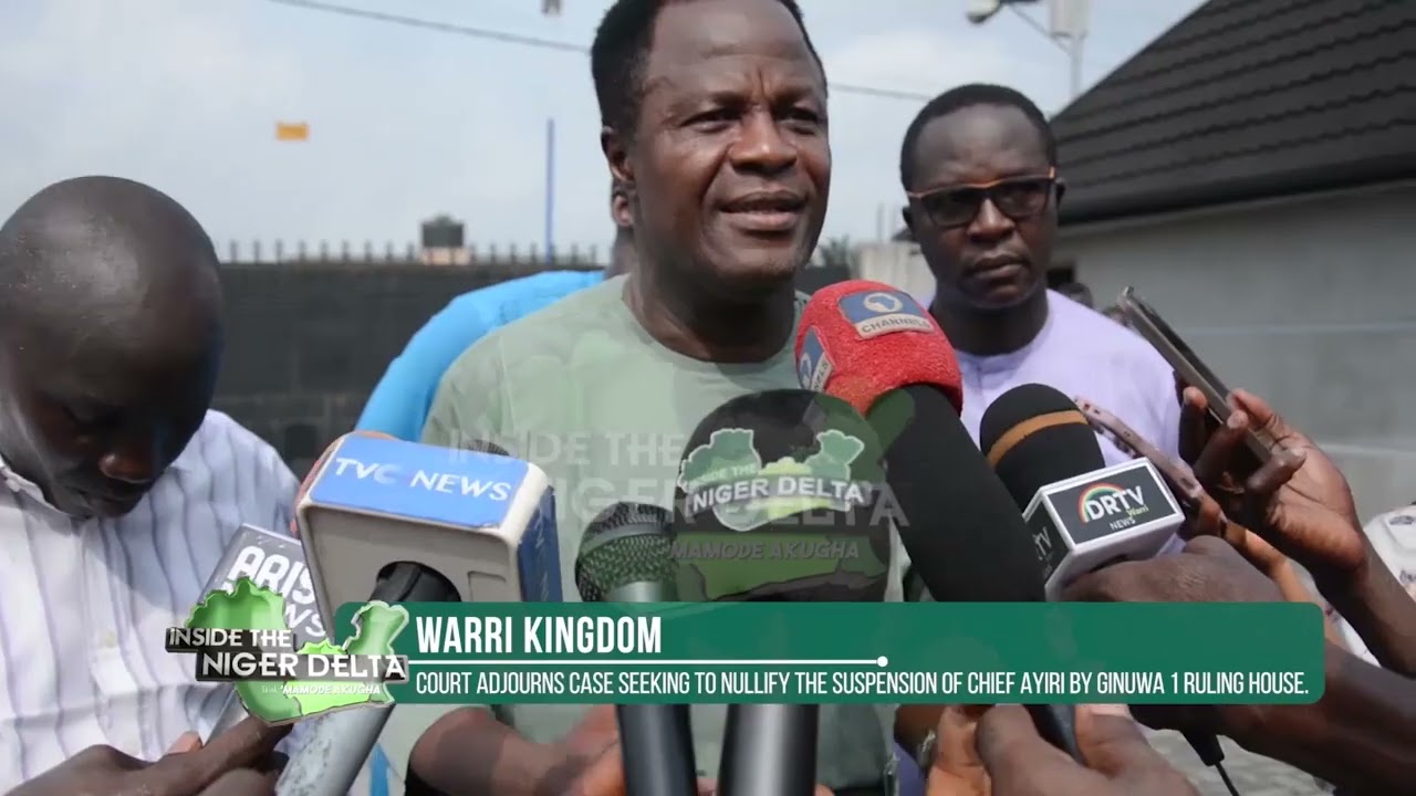 COURT ADJOURNS CASE SEEKING TO NULLIFY THE SUSPENSION OF CHIEF AYIRI BY GINUWA 1 RULING HS OF WARRI