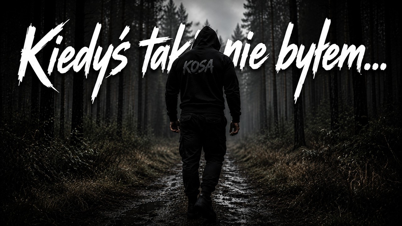 Kiedyś taki nie byłem... | KOSA