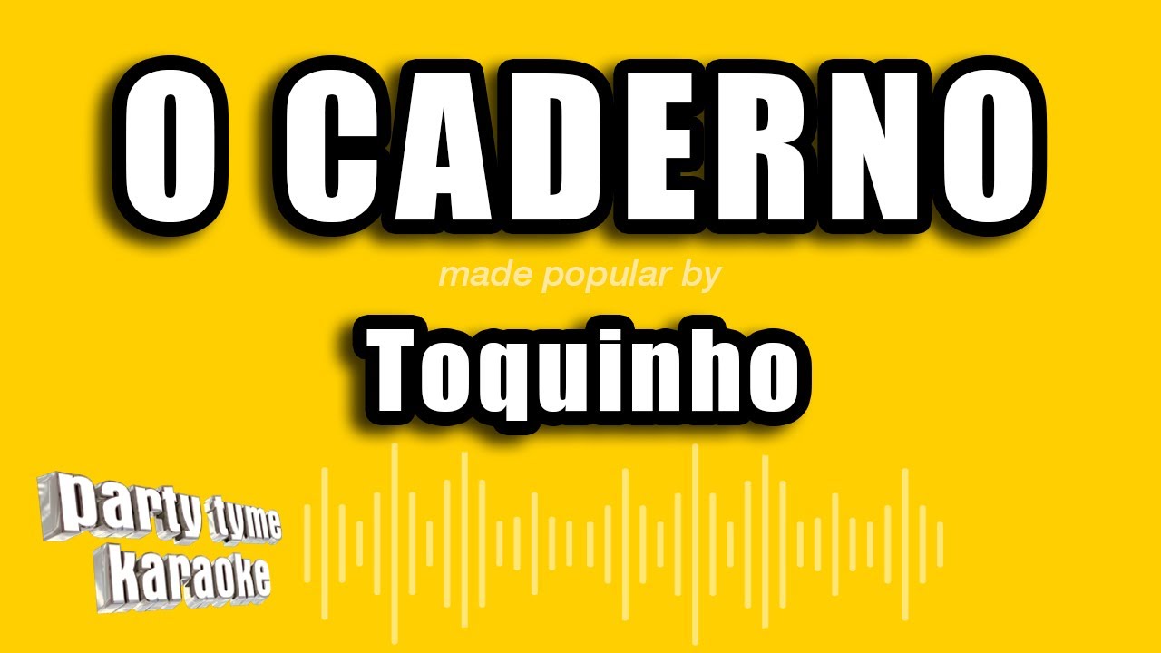 Toquinho - O Caderno (Versão Karaokê)