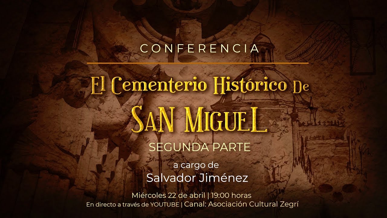 Conferencia el cementerio histórico de San Miguel segunda parte a cargo de salvador Jiménez