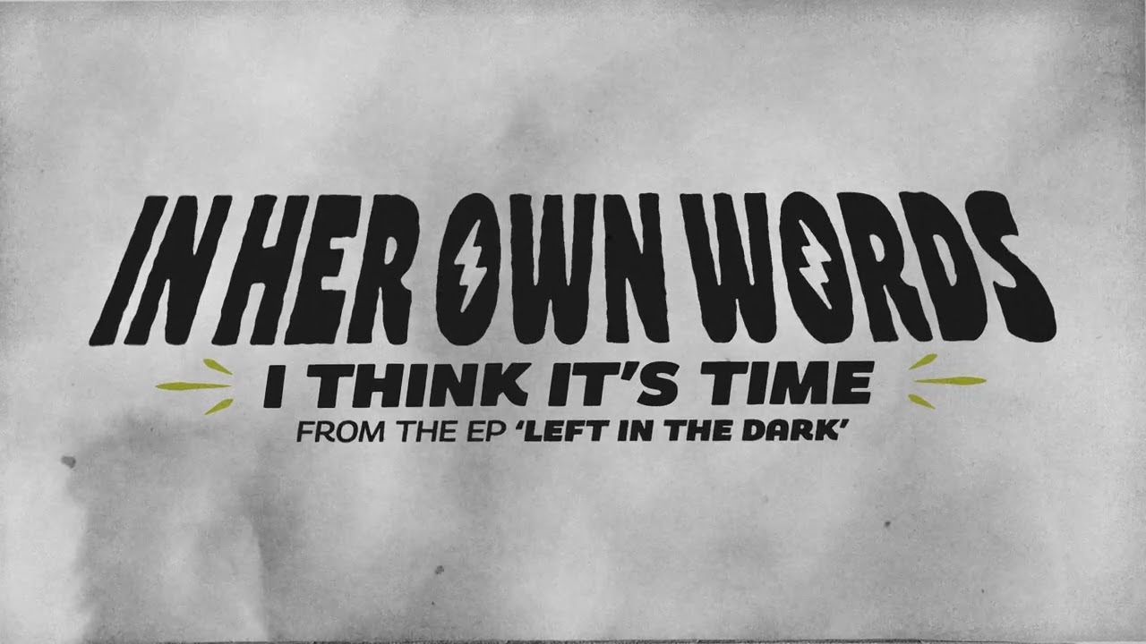 In Her Own Words - I Think It's Time (Official Visualizer)