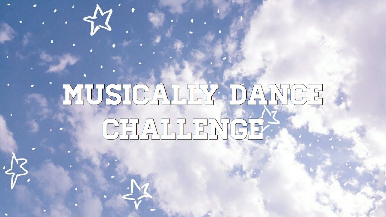 Musically Dance challenge   (2016/2017)