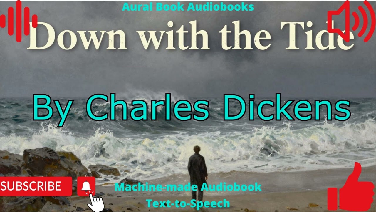 Down With The Tide By Charles Dickens Audiobook