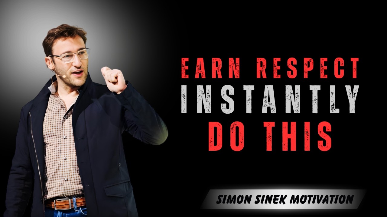 5 Habits You Must Remove to Earn Respect – Motivational Speech by  Simon Sinek