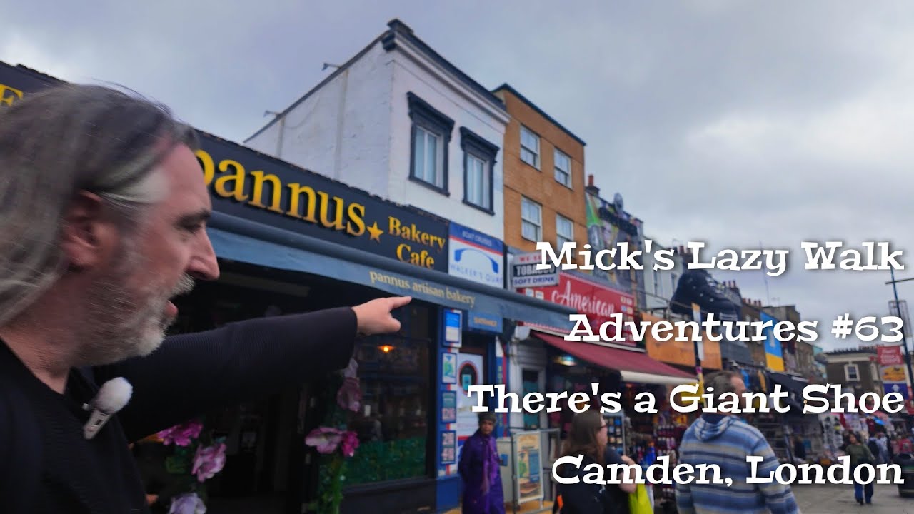 Mick's Lazy Walk Adventures 63 - There's a Giant Shoe - Camden, London