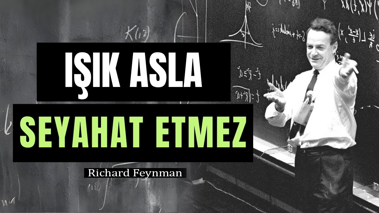 Işık Hızı Neden LİMİTTİR? Feynman'ın Keşfi Zihninizi ÇÖKERTECEK