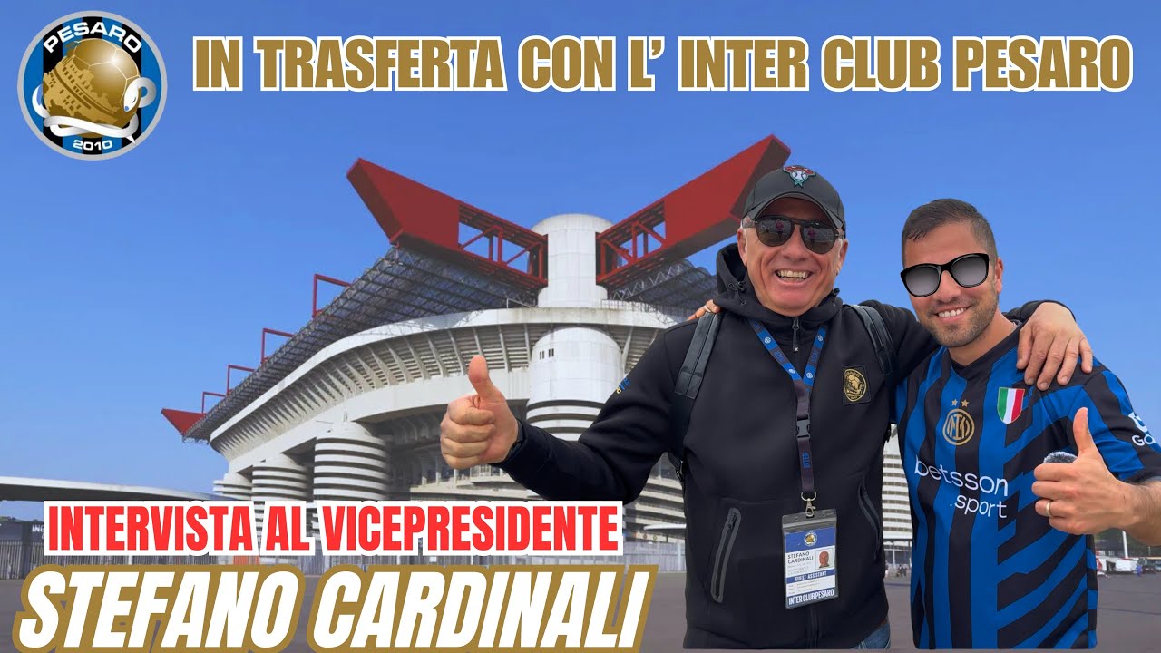 In trasferta a San Siro con Inter Club Pesaro e intervista a Stefano Cardinali