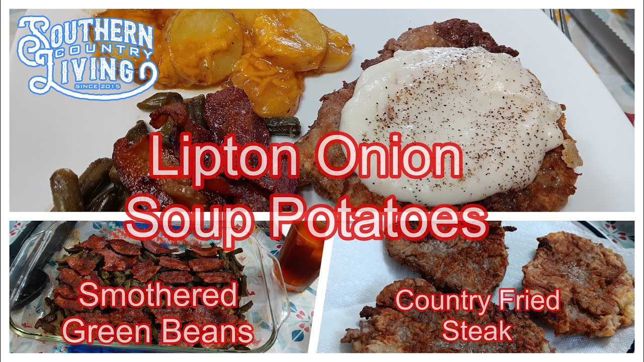 Smothered Green Beans,  Lipton Onion Soup Potatoes and Country Fried Steak