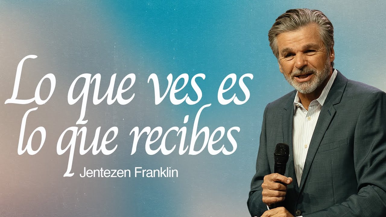 Lo Que Ves Es Lo Que Recibes  | Jentezen Franklin