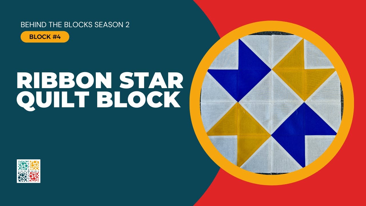 The Ribbon Star Quilt Block - Behind the Blocks #4