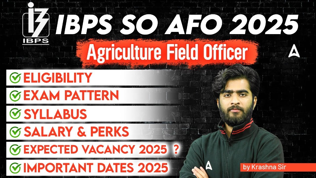 IBPS SO AFO 2025 | Agriculture Field Officer Eligibility, Exam Pattern, Syllabus, Salary & Perks