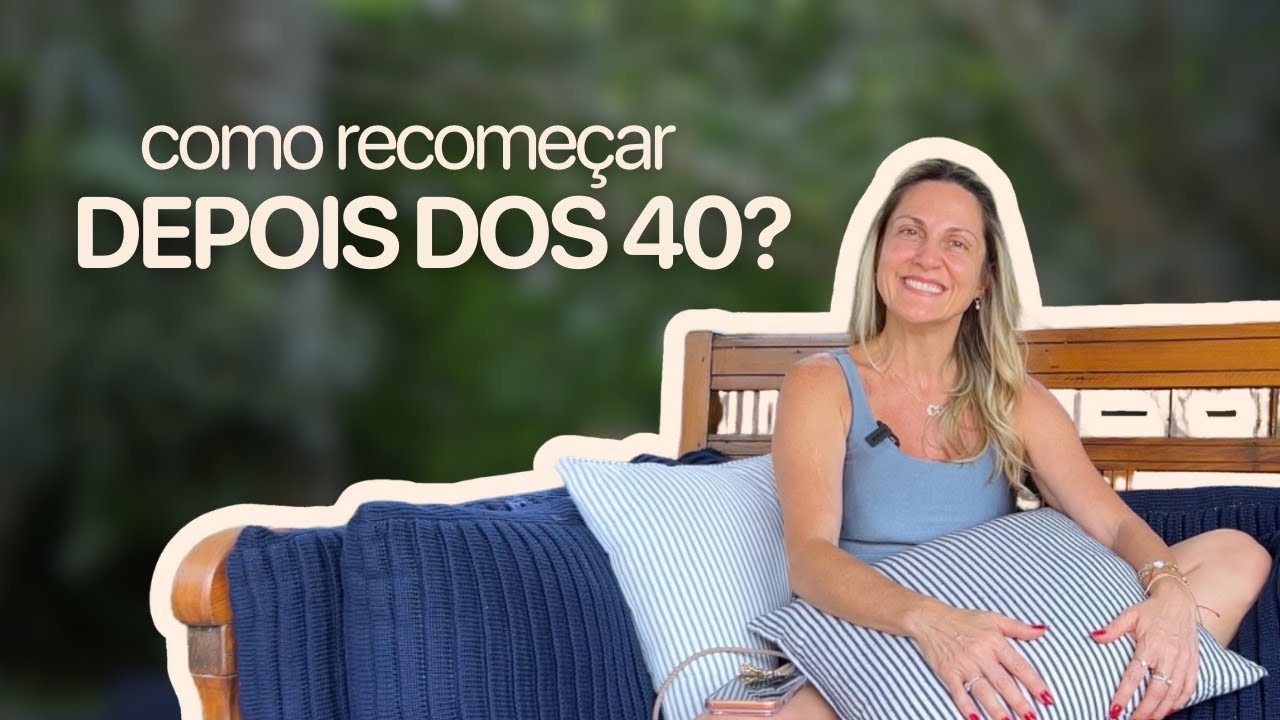 Como começar uma nova vida depois dos 40