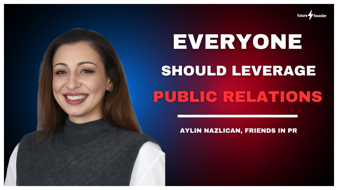 What Every Founder Gets Wrong About PR - Aylin Nazlican, Friends in PR | #68