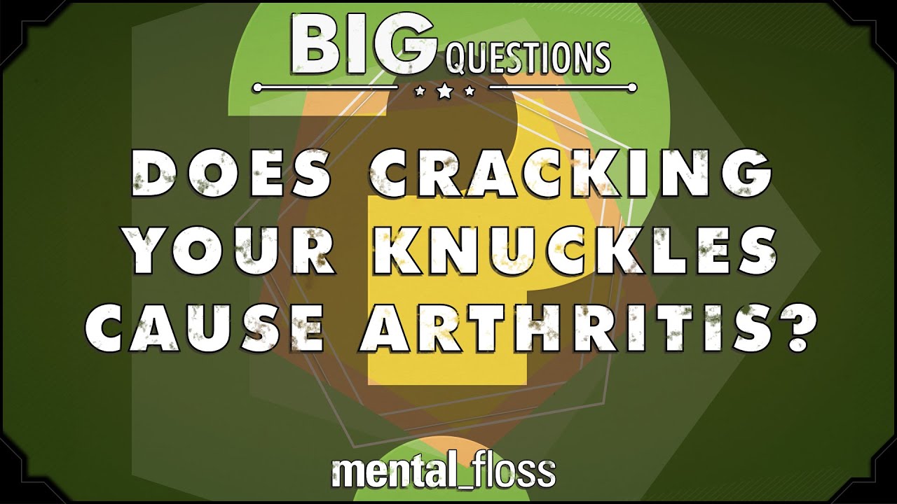 Does cracking your knuckles cause arthritis?  - Big Questions - (Ep. 214) | Mental Floss