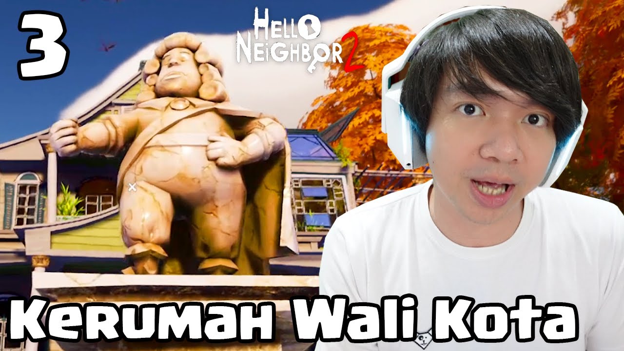 Kerumah Wali Kota - Hello Neighbor 2 Indonesia Part 3