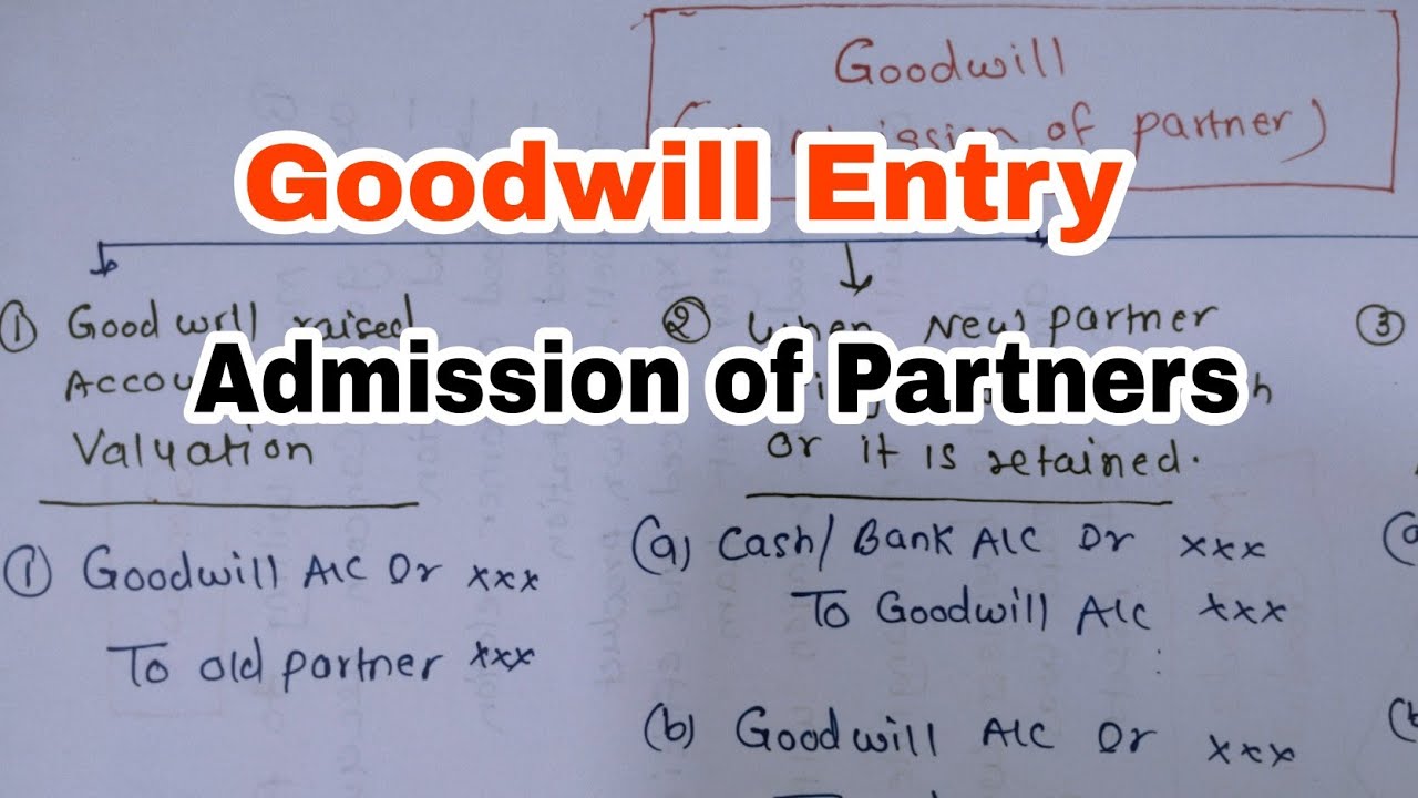 Goodwill Entry & Adjustment Admission of Partner || Atul Sir || Goodwill kya hai