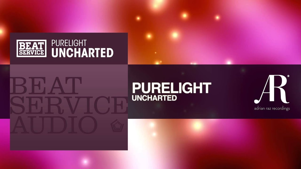 Purelight - Uncharted (Beat Service Audio / Adrian Raz Recordings)