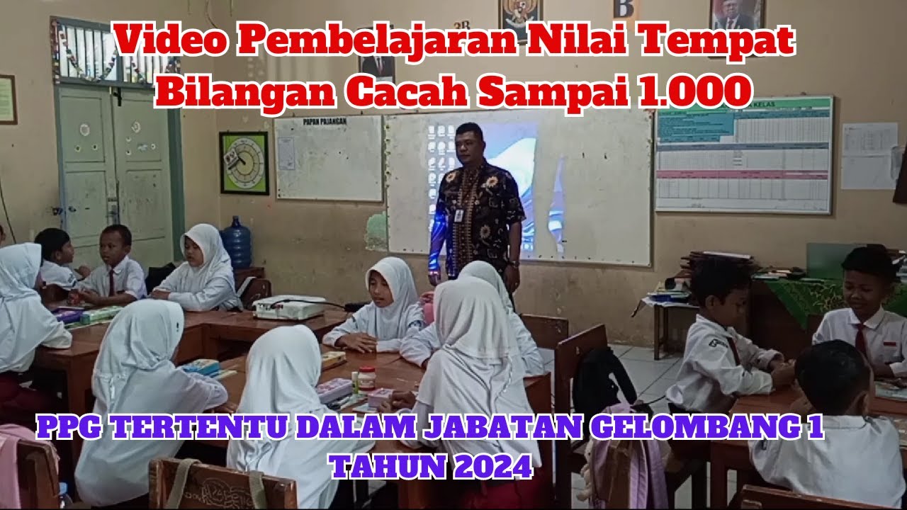 VIDEO PEMBELAJARAN NILAI TEMPAT BILANGAN CACAH SAMPAI 1.000 KELAS 3 PPG TERTENTU DALAM JABATAN 2024