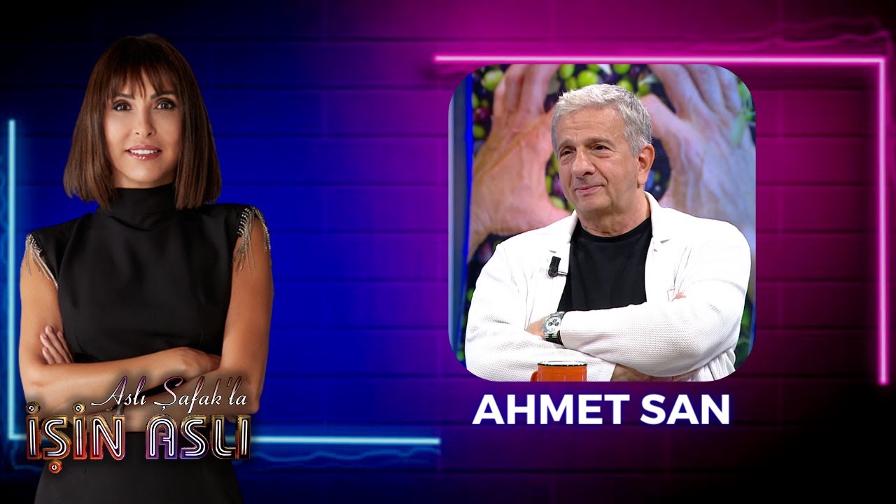 Aslı Şafak'la İşin Aslı - Ahmet San | 21 Temmuz 2023