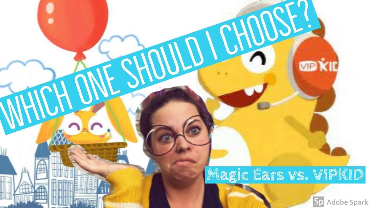 Vipkid vs. Magic Ears  Which one should you choose?