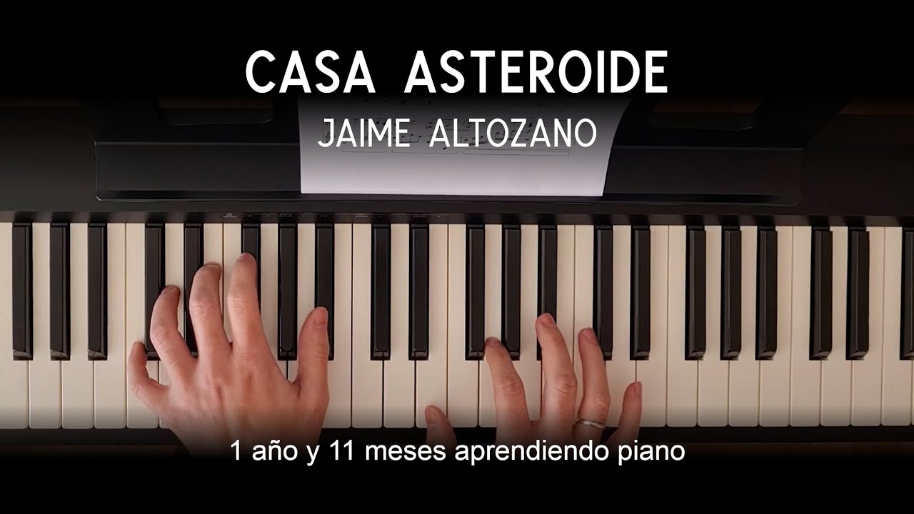 Casa Asteroide - Jaime Altozano (Piano) | 1 a&ntilde;o 11 meses aprendiendo piano | Musihacks