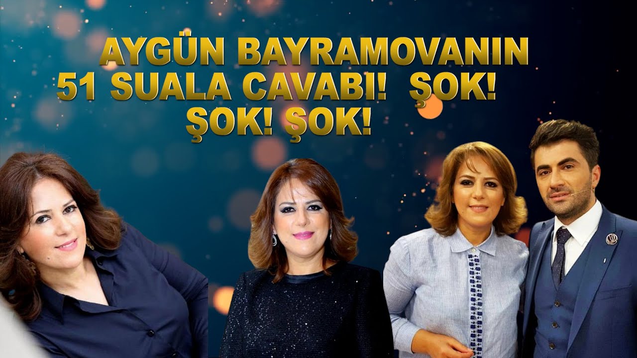 AYGÜN BAYRAMOVANIN  51 SUALA CAVABI SƏRT OLDU!