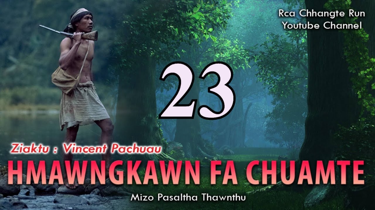 Hmawngkawn fa chuamte - 23 | By Vincent Pachuau
