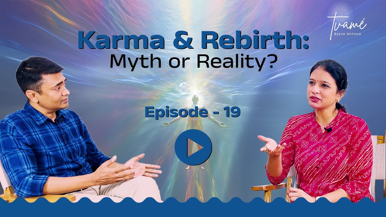 Karma & Rebirth - Myth or Reality