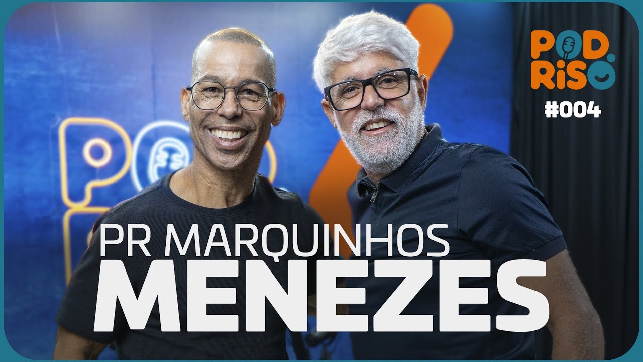 MARQUINHOS MENEZES  | Pod Riso #04