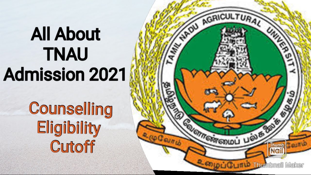 TNAU Admission 2021, Counselling, Cut off, Eligibility , Colleges list |
