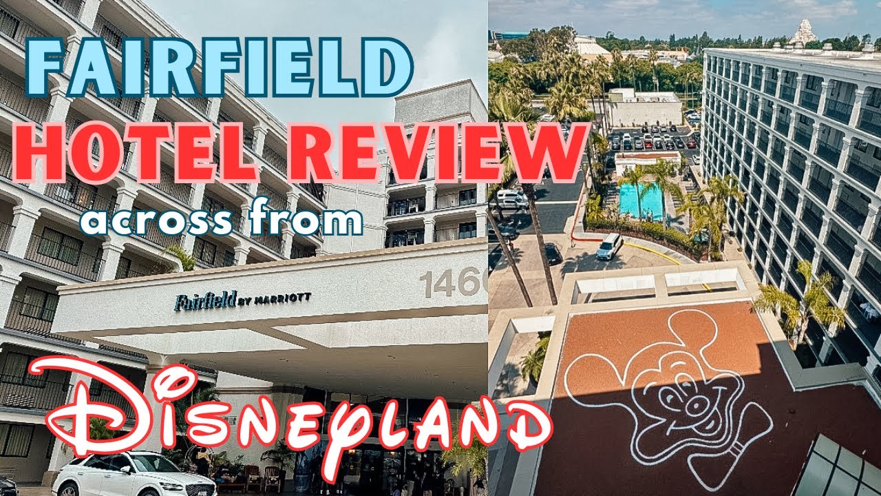 Fairfield Anaheim across from Disneyland hotel review
