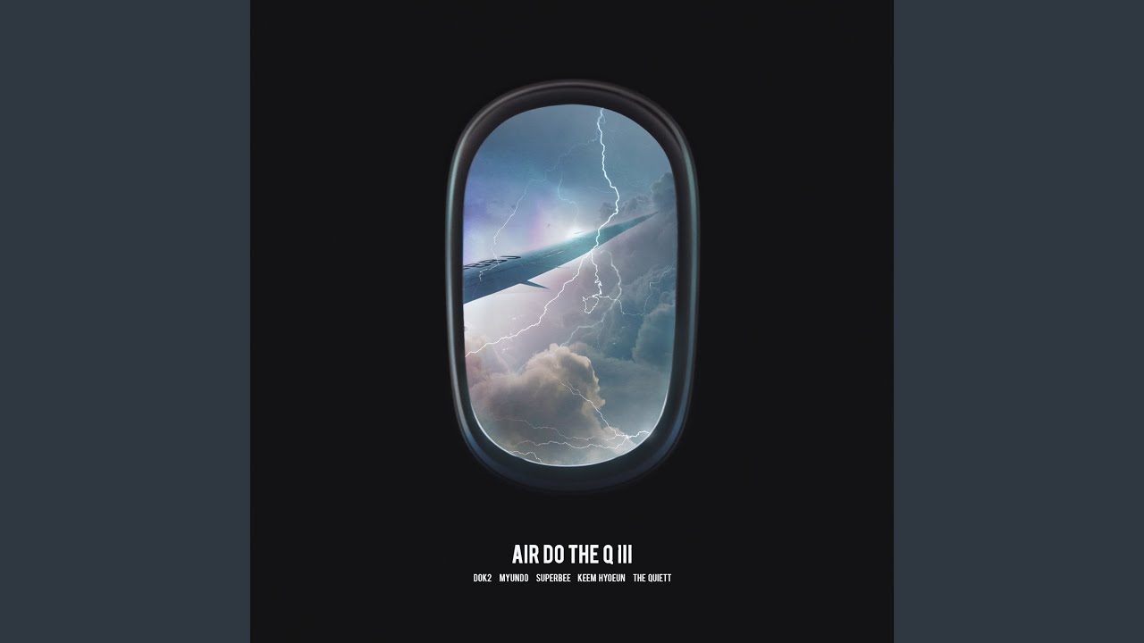 AIR DO THE Q 3 (공중도덕 3) (feat. Dok2, myunDo, Keem Hyoeun, The Quiett)
