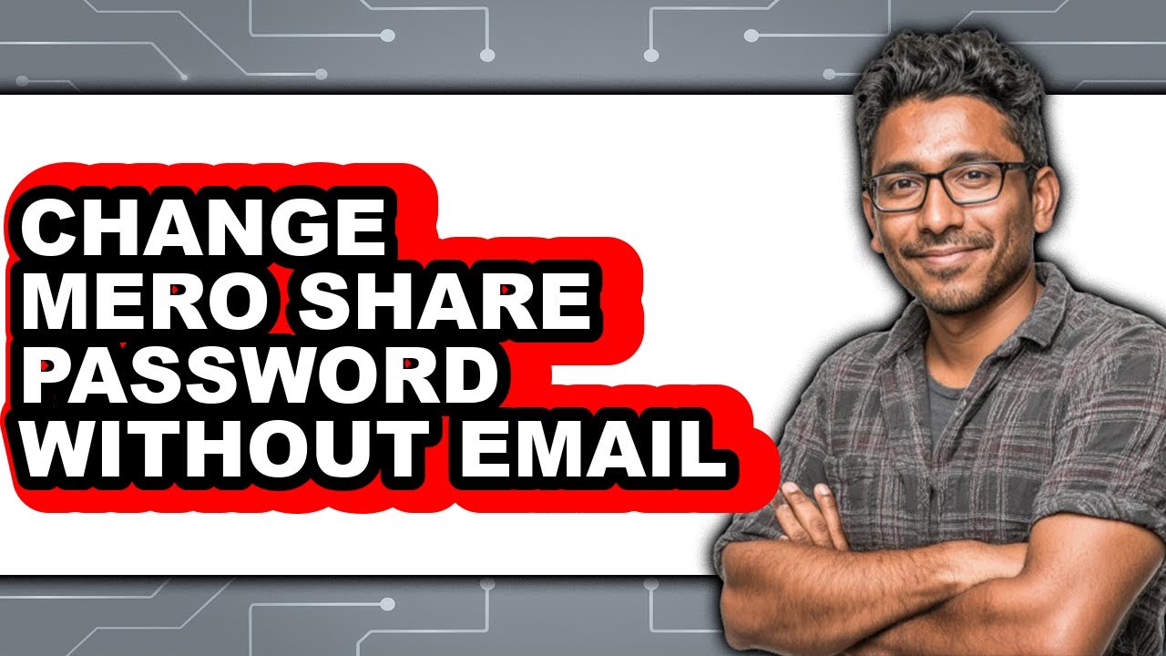 How to Change Mero Share Password Without Email (easy Method)