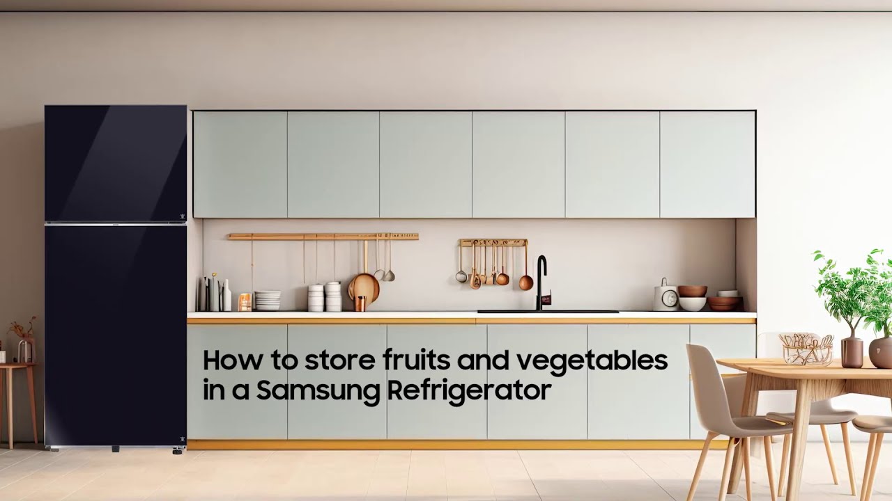 How to store fruits and vegetables in a Samsung Refrigerator