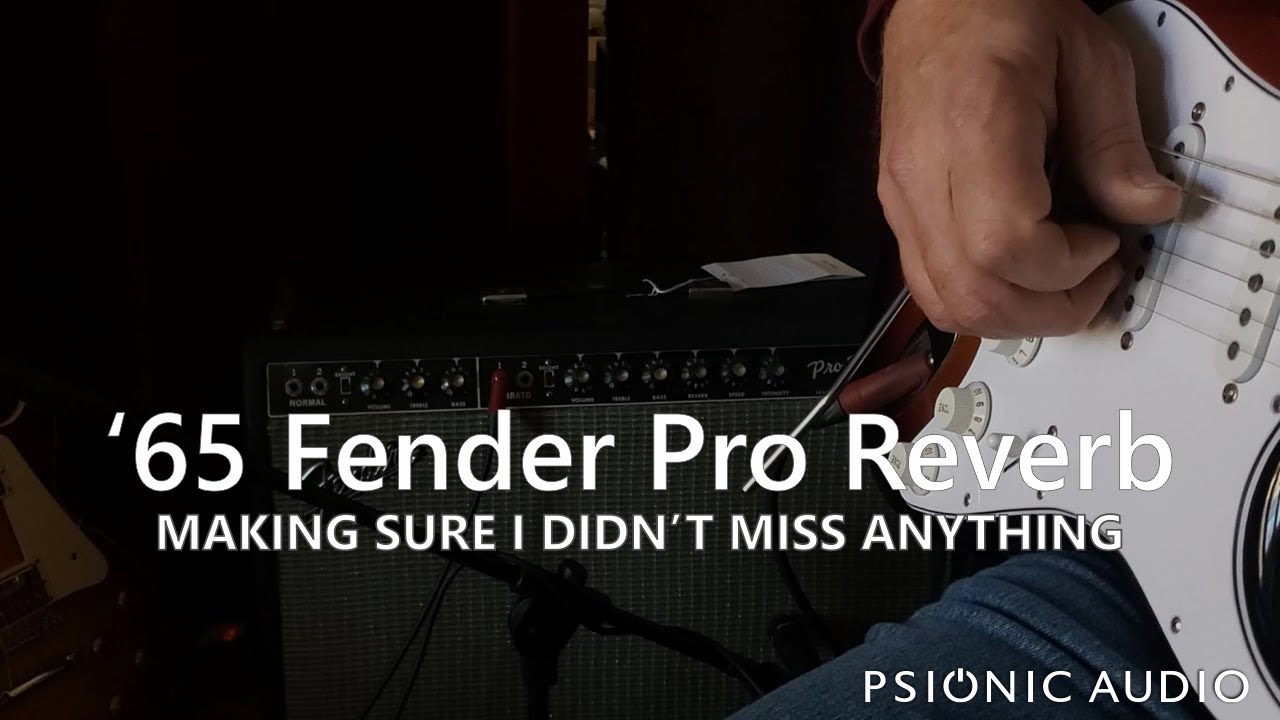 '65 Fender Pro Reverb | Making Sure I Didn't Miss Anything