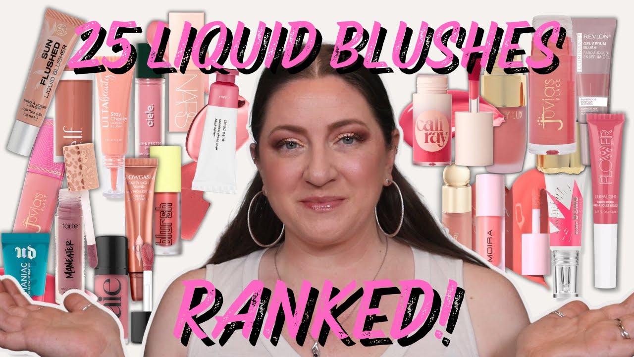 RANKING ALL 25 LIQUID BLUSH IN MY COLLECTION FROM WORST TO BEST